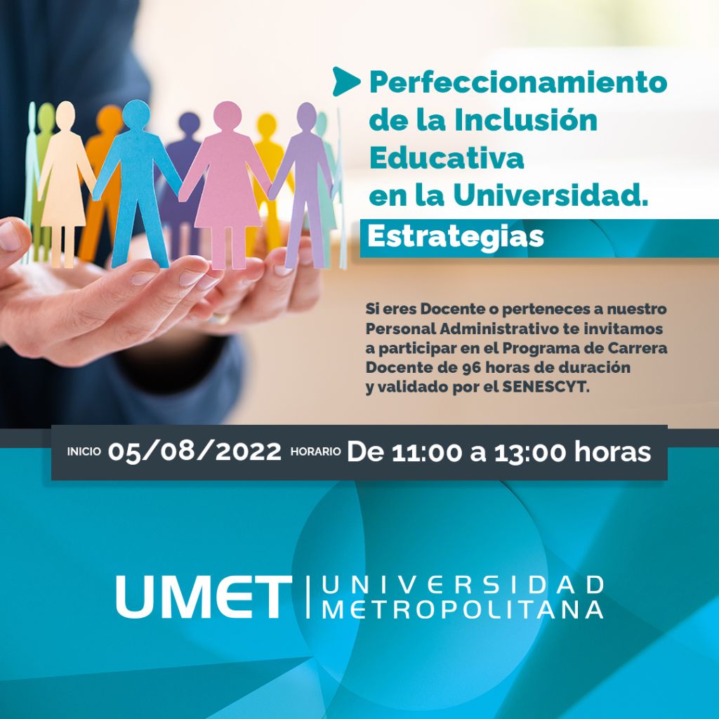 UMET te invita a participar en el Programa de Carrera Docente “Perfeccionamiento de la inclusión educativa en la universidad. Estrategias", Avalado por el SENESCYT”.