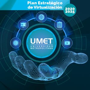 La Universidad Metropolitana actualiza el “Plan Estratégico de Virtualización 2020-2025”.