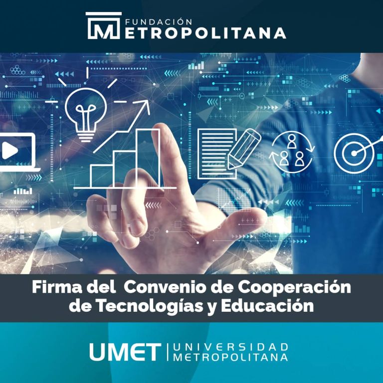 Firma de Convenio de Cooperación de Tecnologías y Educación. Fundación Metropolitana conjuntamente con la UMET.
