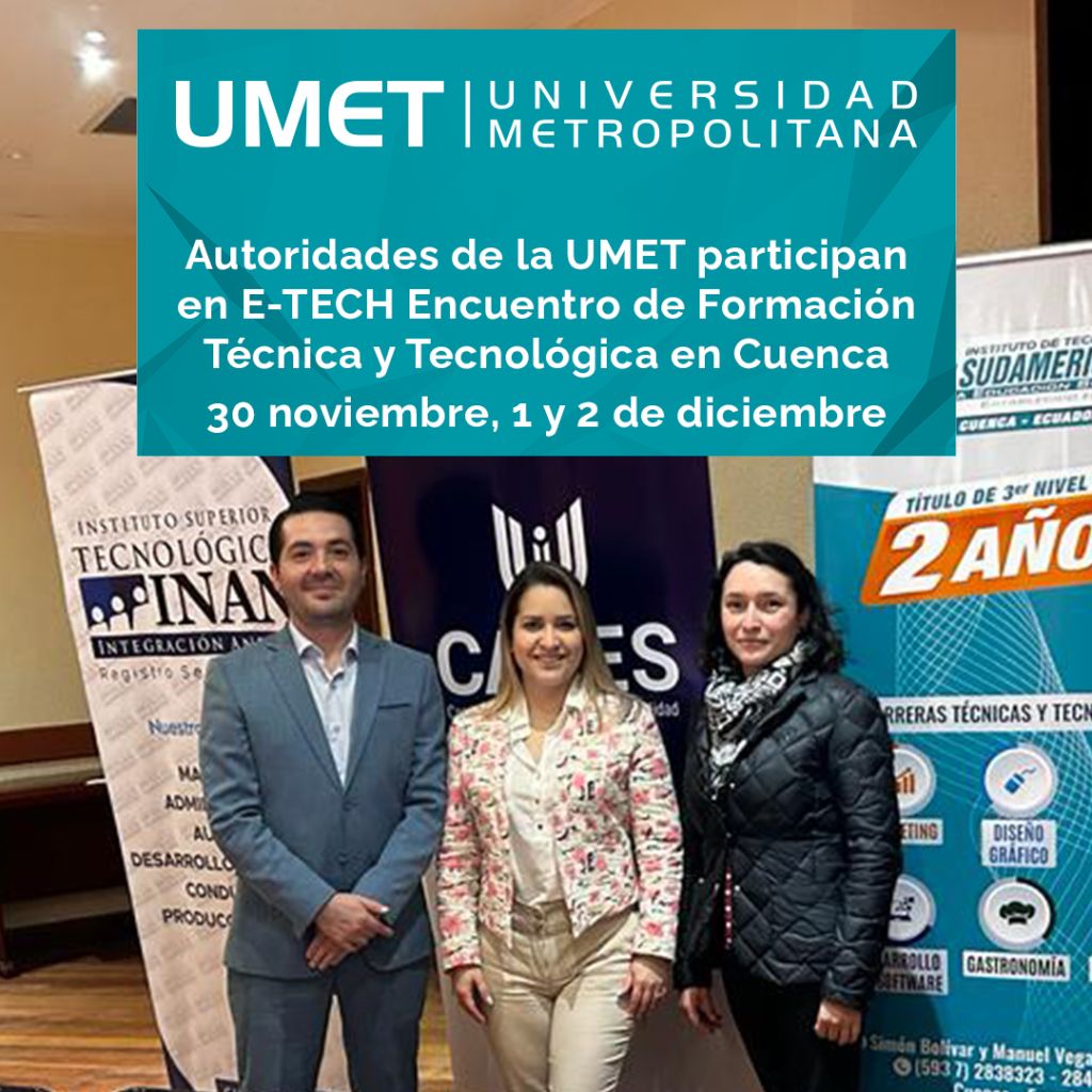 Autoridades de la UMET participan en E-TECH en Cuenca